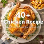 40+ Chicken Recipe Ideas: A Culinary Journey Through Flavor and Creativity